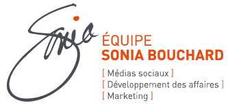 Equipe Sonia Bouchard - Medias sociaux I Marketing I Dev. affaires